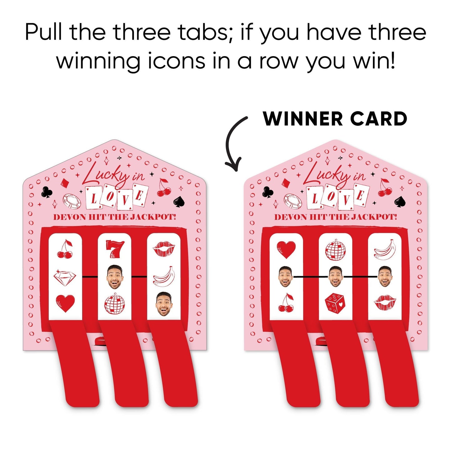 Custom Face Lucky In Love Pull Tab Game