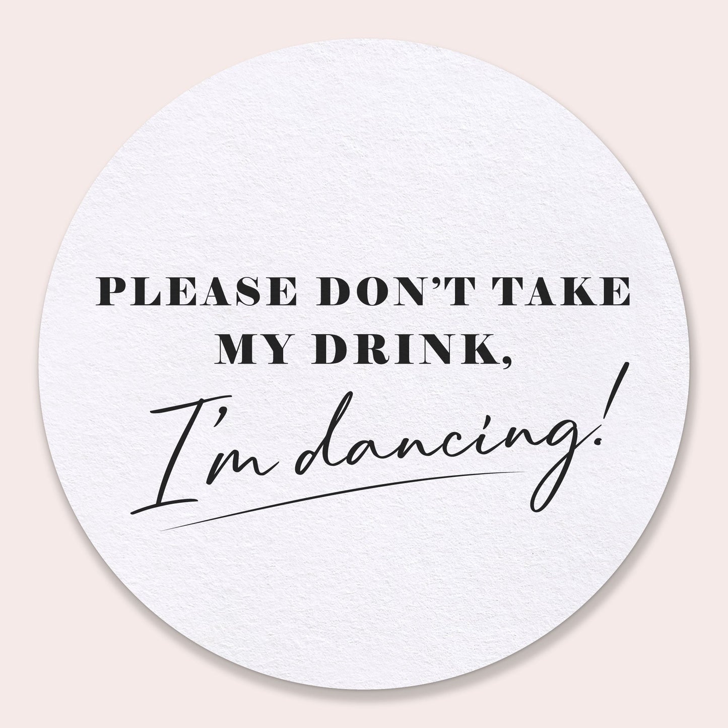 Drink Coasters - Please Don't Take My Drink - 25 Ct