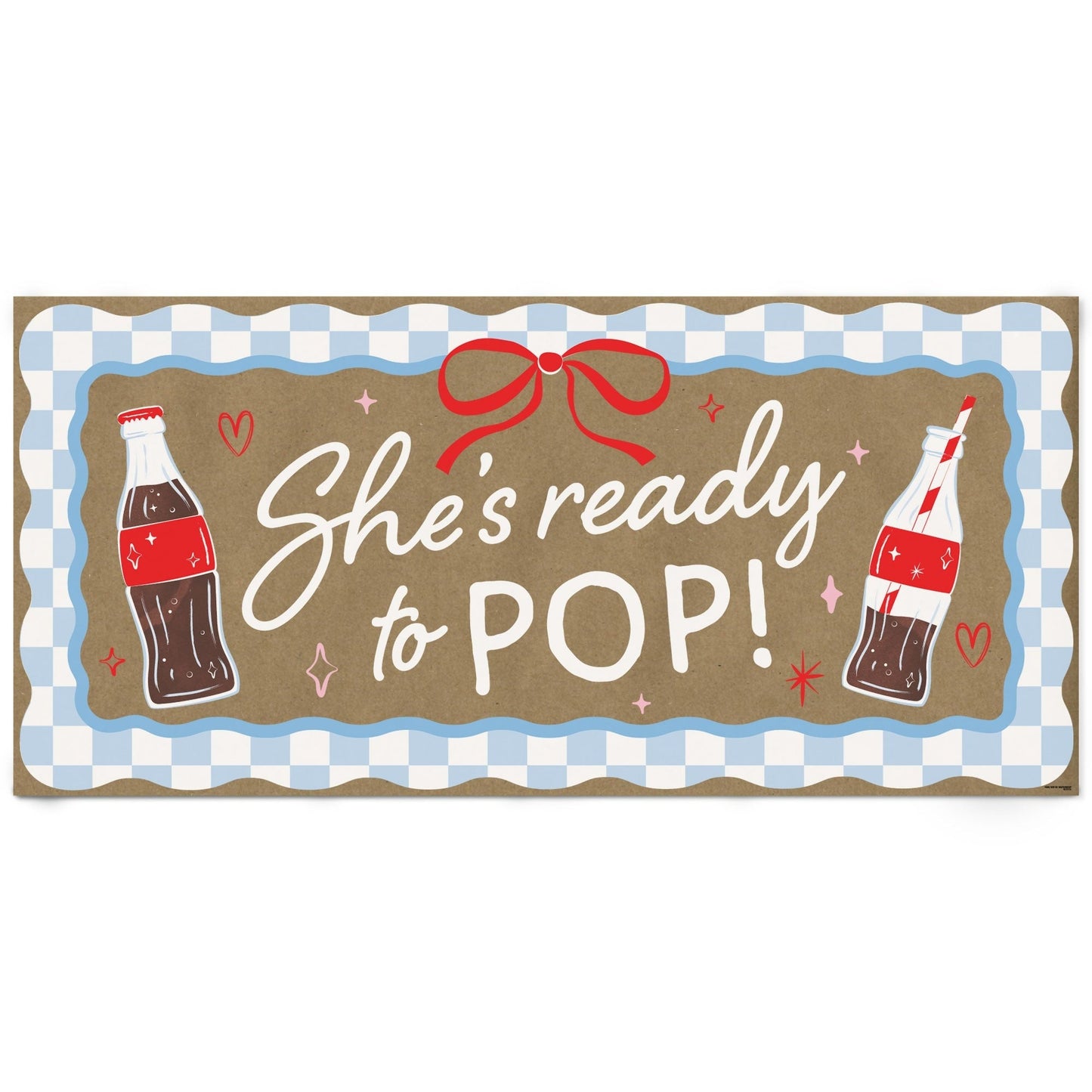 She's Ready to Pop Kraft Banner
