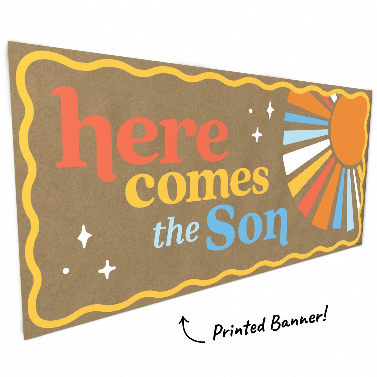 Here Comes The Son Kraft Banner